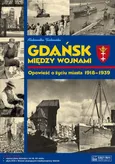 Gdańsk między wojnami - Outlet - Aleksandra Tarkowska