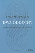 Dwa oddechy Szkice o tożsamości żydowskiej i chrześcijańskiej - Piotr Matywiecki