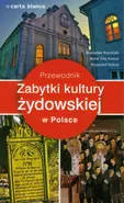 Zabytki kultury żydowskiej w Polsce Przewodnik - Stanisław Kryciński