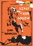 Biały koń bogów - Ewa Nowacka