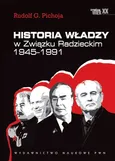 Historia władzy w Związku Radzieckim 1945 - 1991 - Pichoja Rudolf G.