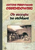 Od szczytu do otchłani - Ossendowski Antoni Ferdynand