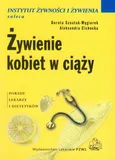 Żywienie kobiet w ciąży - Dorota Szostak-Węgierek