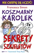 Koszmarny Karolek Sekrety szkieletów - Francesca Simon