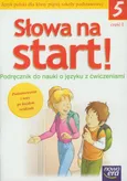 Słowa na start 5 Podręcznik do nauki o języku z ćwiczeniami Część 1 - Anna Wojciechowska