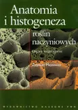 Anatomia i histogeneza roślin naczyniowych - Outlet - Zygmunt Hejnowicz