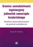 Granice samodzielności legislacyjnej jednostek samorządu terytorialnego Studium prawnofinansowe na - Salachna Joanna Małgorzata