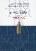 Historia powszechna Wiek XX - Edward Czapiewski