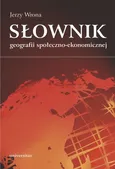 Słownik geografii społeczno-ekonomicznej - Jerzy Wrona