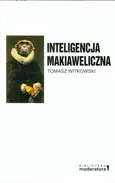 Inteligencja makiaweliczna - Tomasz Witkowski