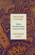 Ostatnie utwory Ostatnie listy - Outlet - Maria Pawlikowska-Jasnorzewska