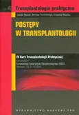 Transplantologia praktyczna Tom 4 Postępy w transplantologii - Bartosz Foroncewicz