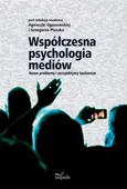 Współczesna psychologia mediów - Agnieszka Ogonowska