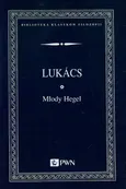 Młody Hegel O powiązaniach dialektyki z ekonoNOMIĄ - Outlet - Gyorgy Lukacs