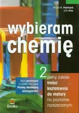 Wybieram chemię 2 Podręcznik Pełny zakres treści kształcenia do matury na poziomie rozszerzonym - Zofia Kluz