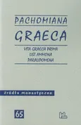 Pachomiana Graeca Vita Graeca Prima List Ammona Paralipomena 65 - Ewa Wipszycka