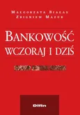 Bankowość wczoraj i dziś - Outlet - Małgorzata Białas