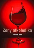 Żony alkoholika - Emilia Hinc