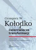 Grzegorz W. Kołodko i ćwierćwiecze transformacji - Grzegorz W. Kołodko