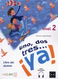 Uno dos tres… ya! 2 Podręcznik - Angeles Palomino Maria