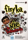 Fizyka to nie katastrofa Podręcznik Zakres podstawowy - Wojciech Kwitowski