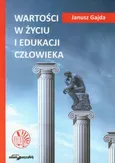 Wartości w życiu i edukacji człowieka - Janusz Gajda