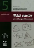Wokół obrotów Przewodnik po geometrii elementarnej 5 - Waldemar Pompe