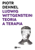 Ludwig Wittgenstein: teoria a terapia - Outlet - Piotr Dehnel
