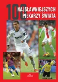 100 najsławniejszych piłkarzy świata - Outlet - Piotr Szymanowski
