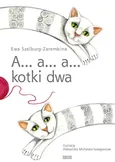A… a… a… kotki dwa - Ewa Szelburg-Zarembina