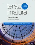 Teraz matura 2015 Matematyka Zbiór zadań i zestawów maturalnych Poziom rozszerzony - Wojciech Babiański