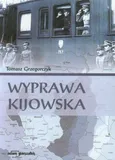 Wyprawa kijowska - Tomasz Grzegorczyk