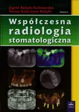 Współczesna radiologia stomatologiczna - Różyło Teresa Katarzyna