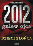 2012 Gniew Ojca Dzieci Słońca - Outlet - Tadeusz Meszko
