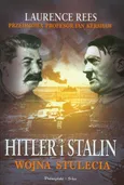 Hitler i Stalin wojna stulecia - Laurence Rees