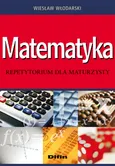 Matematyka Repetytorium dla maturzysty - Wiesław Włodarski