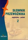 Słownik przewoźnika angielsko-polski 2 - Outlet - Piotr Kapusta