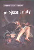 Miejsca i mity - Outlet - Ignacy Zajączkowski