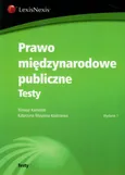 Prawo międzynarodowe publiczne Testy - Katarzyna Myszona-Kostrzewa