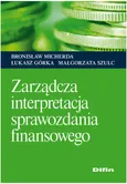Zarządcza interpretacja sprawozdania finansowego - Bronisław Micherda
