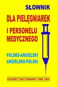 Słownik dla pielęgniarek i personelu medycznego polsko-angielski angielsko-polski - Outlet - Jacek Gordon