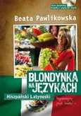 Blondynka na językach Hiszpański latynoski - Beata Pawlikowska