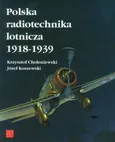 Polska radiotechnika lotnicza 1918-1939 - Outlet - Krzysztof Chołoniewski