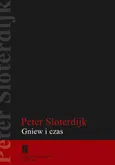 Gniew i czas - Peter Sloderdijk