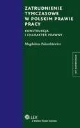 Zatrudnienie tymczasowe w polskim prawie pracy - Magdalena Paluszkiewicz