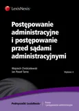 Postępowanie administracyjne i postępowanie przed sądami administracyjnymi - Wojciech Chróścielewski