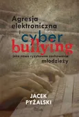 Agresja elektroniczna i cyberbullying - Jacek Pyżalski
