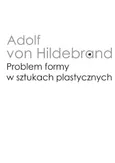 Problem formy w sztukach plastycznych - Adolf Hildebrand