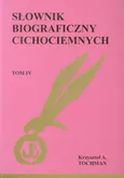 Słownik biograficzny cichociemnych Tom 4 - Tochman Krzysztof A.