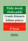 Wielki słownik włosko-polski Tom III P-Sezzo - Hanna Cieśla